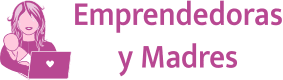 Emprendedoras y Madres